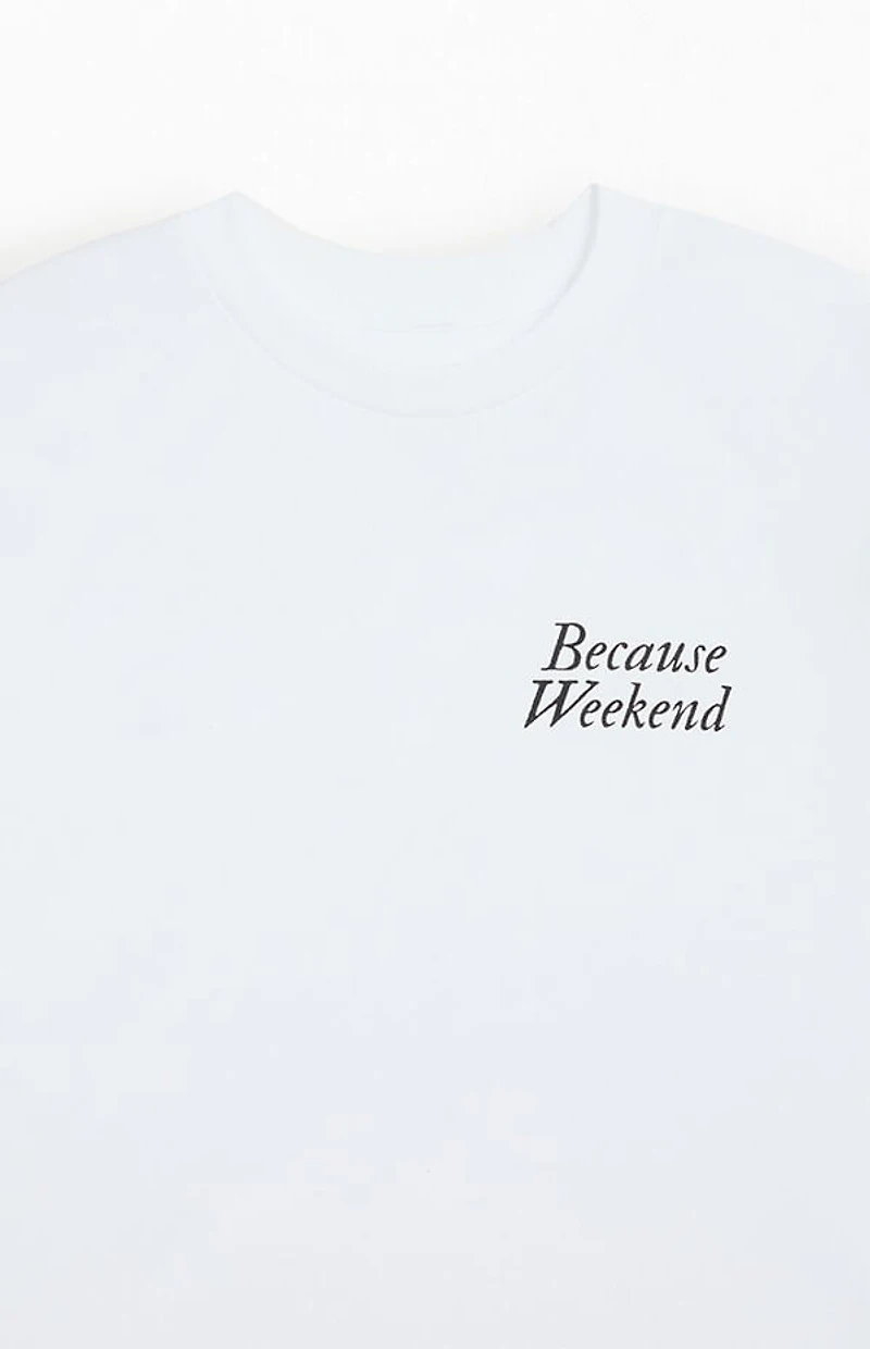Because Weekend Don't Be A Prick T-Shirt