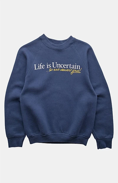 PS VINTAGE 90s Life Is Uncertain Eat Dessert First Crew Neck Sweatshirt