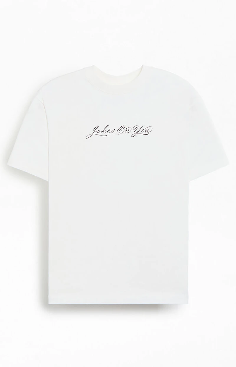 JOKES ON YOU Staff T-Shirt