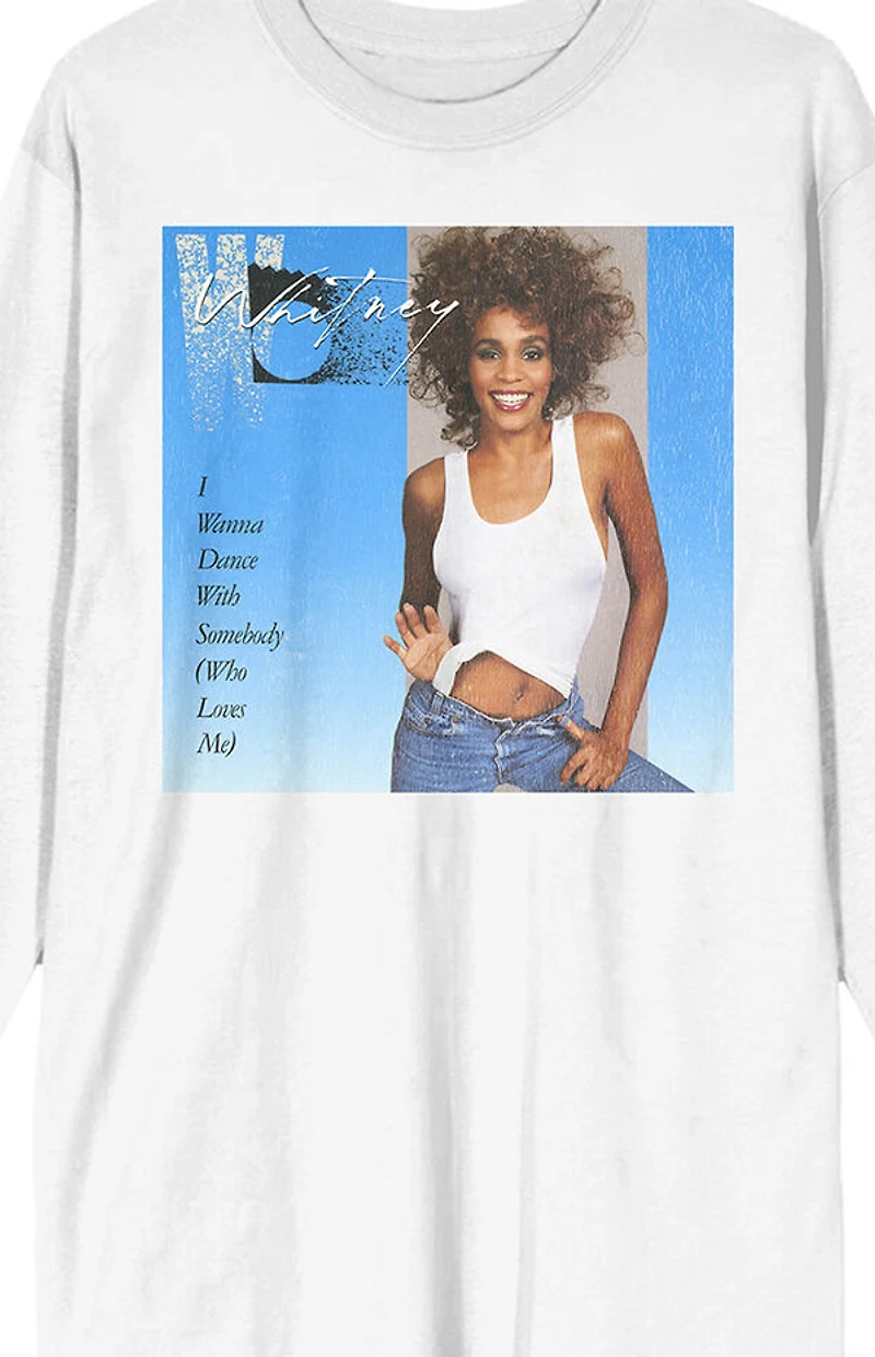 I Wanna Dance With Somebody Long Sleeve T-Shirt
