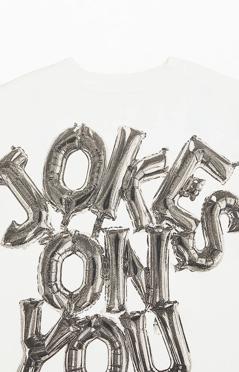 JOKES ON YOU Balloon T-Shirt