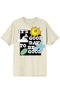 It's a Good Day To Be T-Shirt