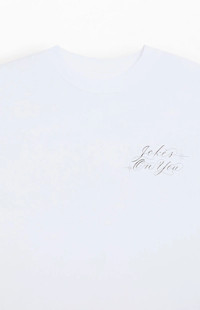 JOKES ON YOU Street Dream T-Shirt