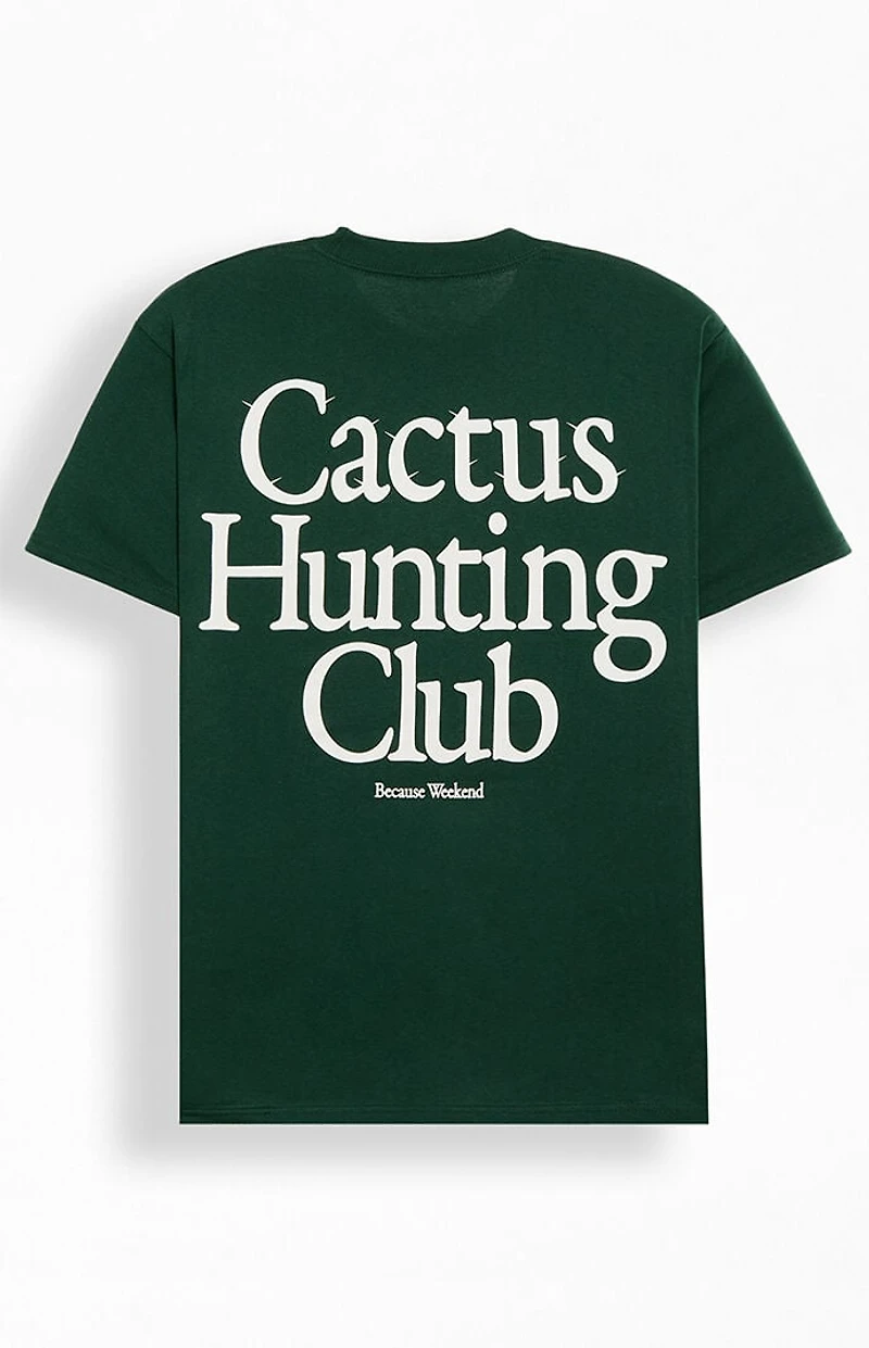 Because Weekend Cactus Hunting Club T-Shirt