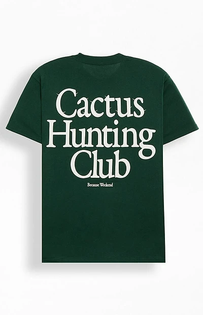 Because Weekend Cactus Hunting Club T-Shirt