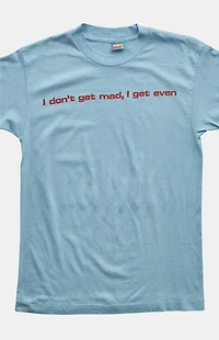 PS VINTAGE 90s I Don't Get Mad, I Get Even Graphic T-Shirt
