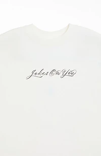 JOKES ON YOU Staff T-Shirt