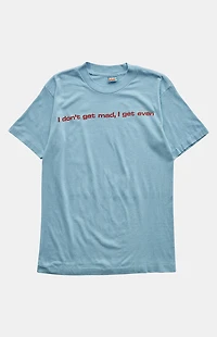 PS VINTAGE 90s I Don't Get Mad, I Get Even Graphic T-Shirt