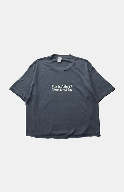 PS VINTAGE '90s This Isn't What I Was Hired For T-Shirt