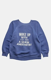 PS VINTAGE 80s Wake Up With a Nurse Anesthetist Crew Neck Sweatshirt