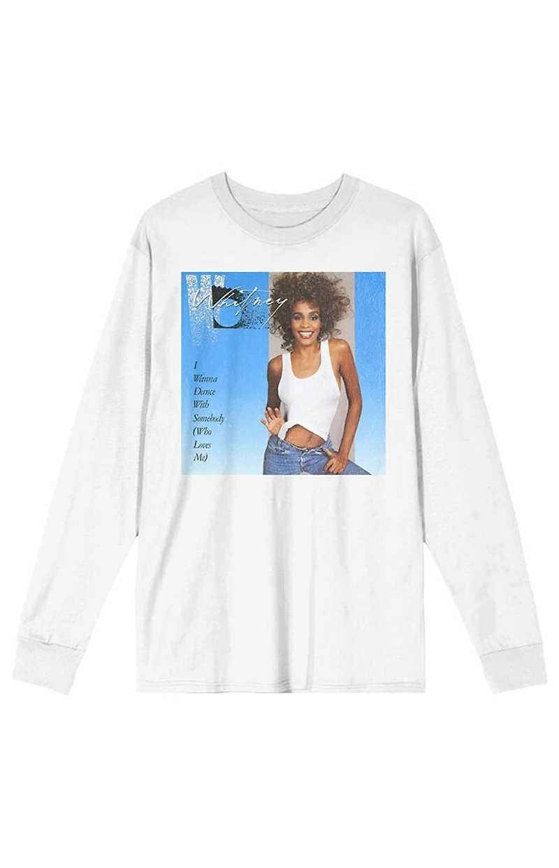 I Wanna Dance With Somebody Long Sleeve T-Shirt