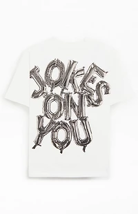 JOKES ON YOU Balloon T-Shirt