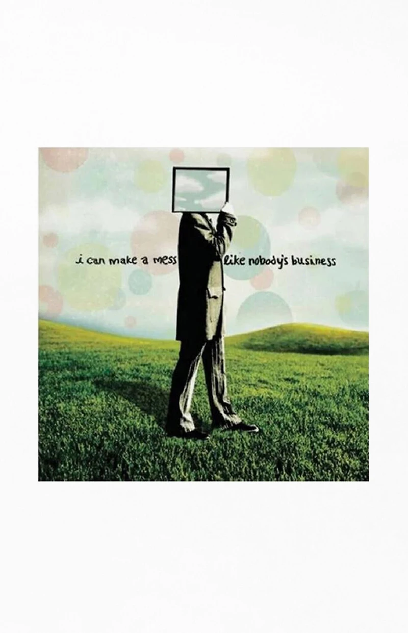 I Can Make A Mess I Can Make A Mess Like Nobody's Business Vinyl Record