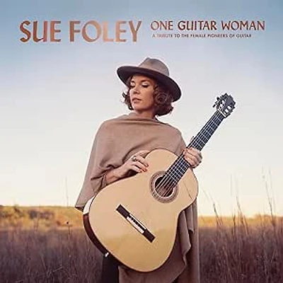 FOLEY, SUE / ONE GUITAR WOMAN