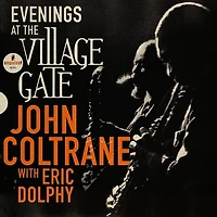 Evenings At The Village Gate: John Coltrane With Eric Dolphy