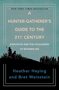 A Hunter-Gatherer's Guide to the 21st Century - Édition anglaise