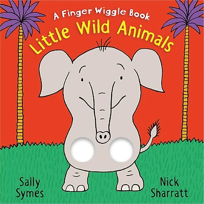 Little Wild Animals: A Finger Wiggle Book - English Edition