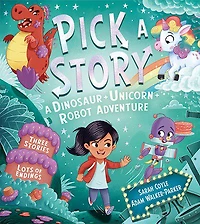 Pick a Story: A Dinosaur Unicorn Robot Adventure - Édition anglaise
