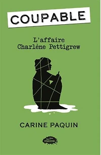 Coupable -  L'Affaire Charlene Pettigrew - French Text