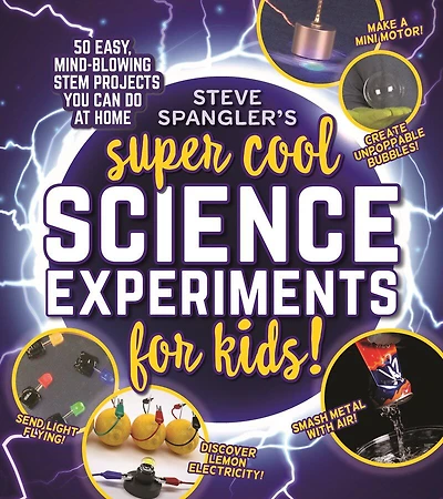 Steve Spangler's Super-Cool Science Experiments for Kids - Édition anglaise