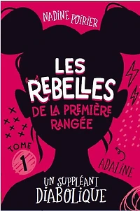Les rebelles de la première rangée 01 : Un suppléant diabolique - French Text