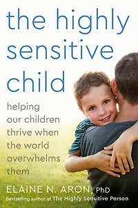 The Highly Sensitive Child - English Edition