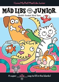 I Love My Pet! Mad Libs Junior - Édition anglaise