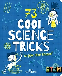 73 Cool Science Tricks To Wow Your - English Edition