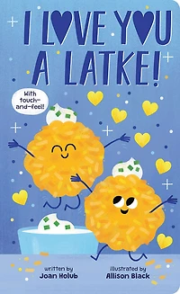 I Love You a Latke (A Touch-and-Feel Book) - Édition anglaise