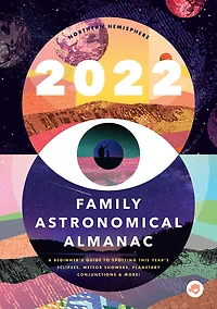 The 2022 Family Astronomical Almanac - Édition anglaise