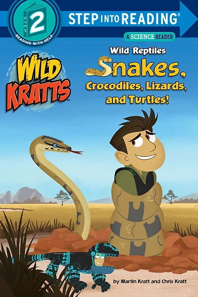 Wild Reptiles: Snakes, Crocodiles, Lizards, and Turtles (Wild Kratts) - English Edition