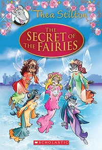 Thea Stilton Special Edition #2: The Secret of the Fairies - English Edition
