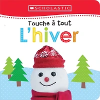 Apprendre avec Scholastic : Touche à tout : L'hiver - French Edition