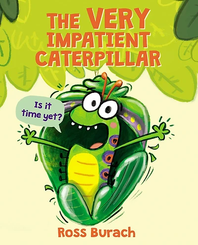 The Very Impatient Caterpillar (A Very Impatient Caterpillar Book) - Édition anglaise
