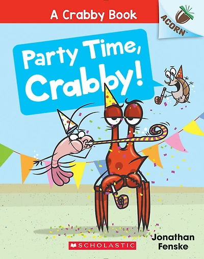 Party Time, Crabby!: An Acorn Book (A Crabby Book #6) - Édition anglaise