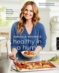 Danielle Walker's Healthy in a Hurry - Édition anglaise