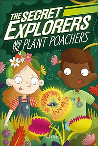 The Secret Explorers and the Plant Poachers - Édition anglaise