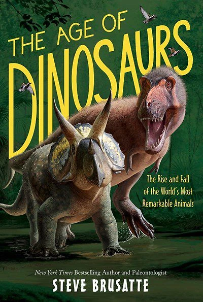 Age of Dinosaurs: The Rise and Fall of the World's Most Remarkable Animals - Édition anglaise