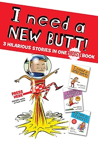 I Need a New Butt!, I Broke My Butt!, My Butt is So NOISY! - Édition anglaise