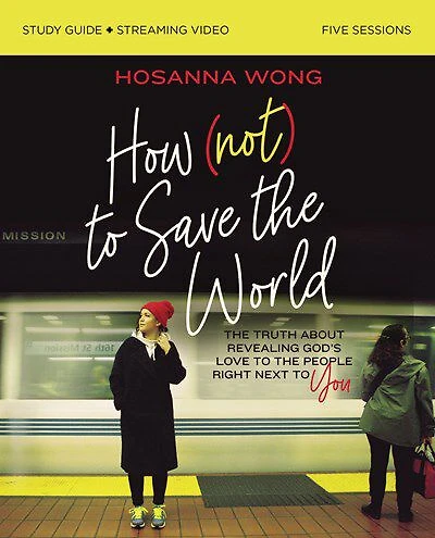 How (Not) to Save the World Bible Study Guide plus Streaming Video - English Edition