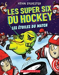 Les super six du hockey : No 4 - Les étoiles du match - Édition française