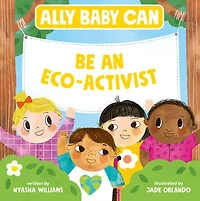 Ally Baby Can: Be an Eco-Activist - Édition anglaise