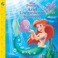Disney: Ariel Une Gardienne Aquatique
