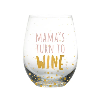 Mama's Turn To Wine Wine Glass