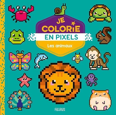 Je Colorie En Pixels : Animaux - French Text