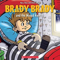Scholastic - Brady Brady and the Missed Hatrick - Édition anglaise