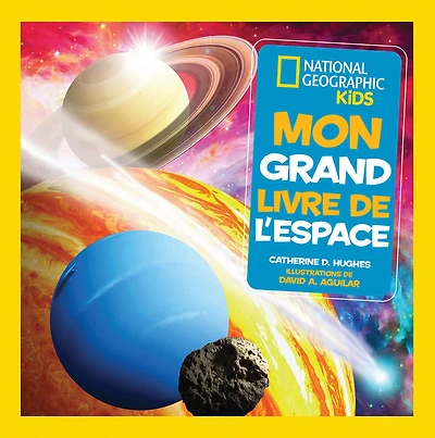 National Geographic Kids : Mon grand livre de l'espace - French Edition