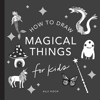 Magical Things: How to Draw Books for Kids, with Unicorns, Dragons, Mermaids, and More - English Edition