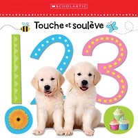 Apprendre avec Scholastic : Touche et soulève : 1 2 3 - Édition française