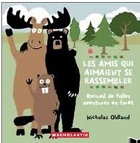 Les Amis Qui Aimaient Se Rassembler - Recueil De Folles Aventures En Forêt
